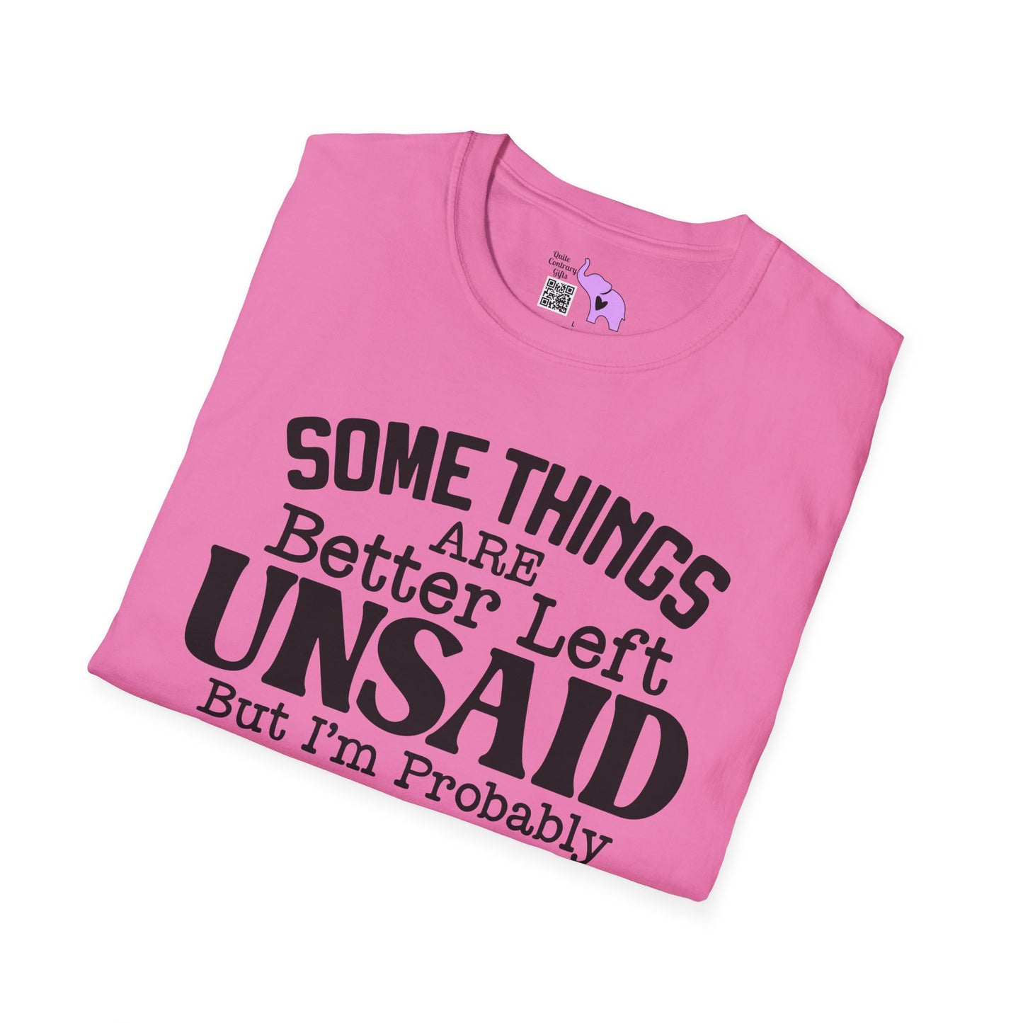 Some Things Are Better Left Unsaid, But... Adult T-shirt