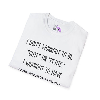I Don't Workout To Be... Adult T-shirt