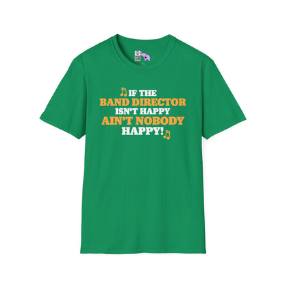 If The Band Director Isn't Happy Ain't Nobody Happy Adult T-shirt