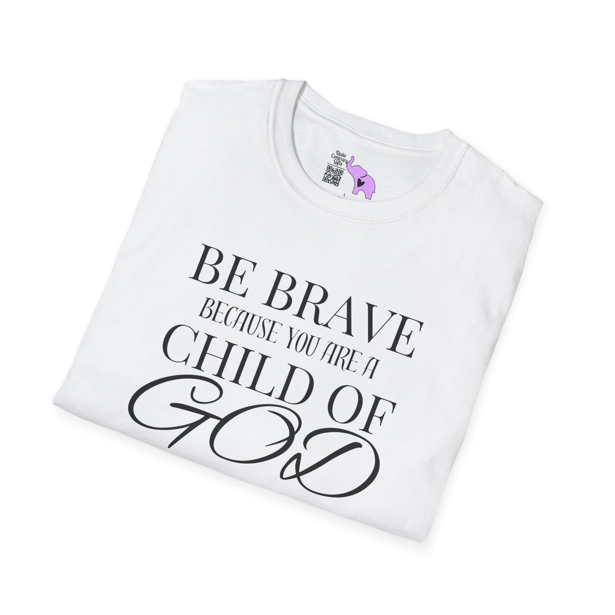 Be Brave Because You Are A Child of God Adult T-shirt
