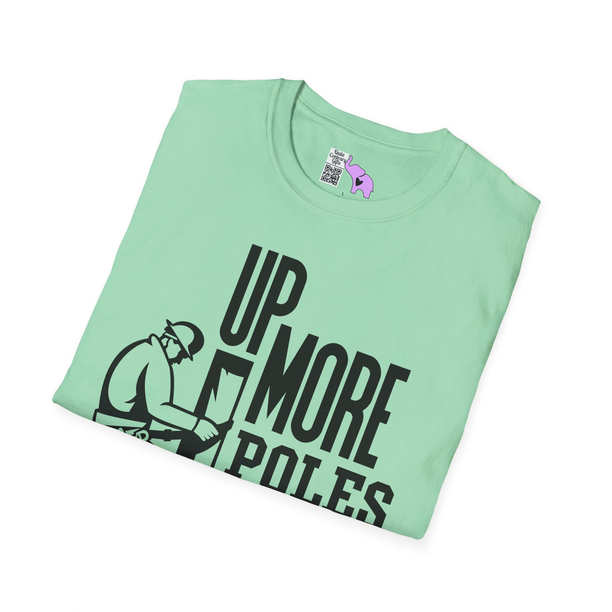 Up More Poles Than A Stripper Adult T-shirt
