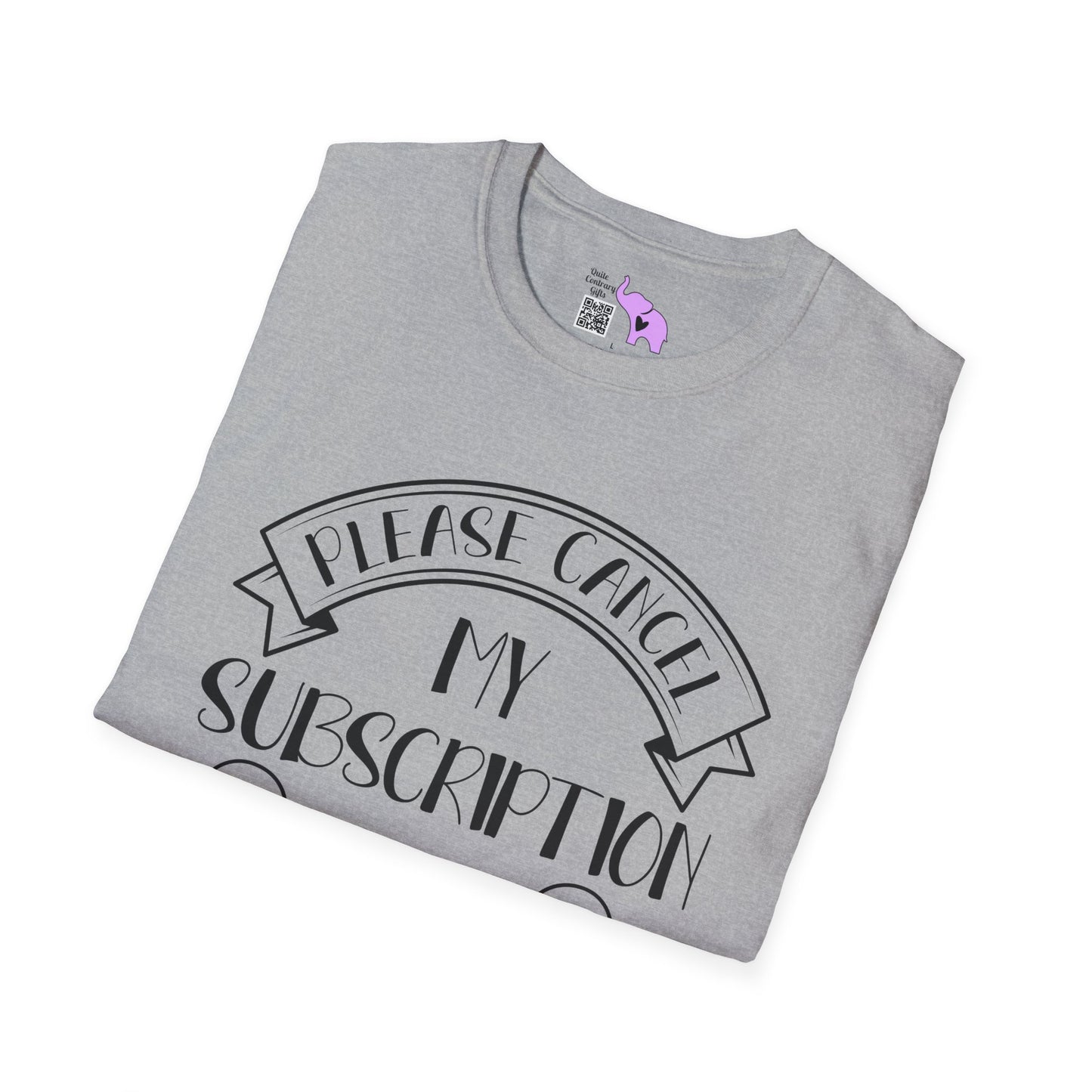 Please Cancel My Subscription To Your Issues Adult T-shirt