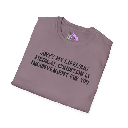 Sorry My Lifelong Medical Condition Is Inconvenient For You Adult T-shirt