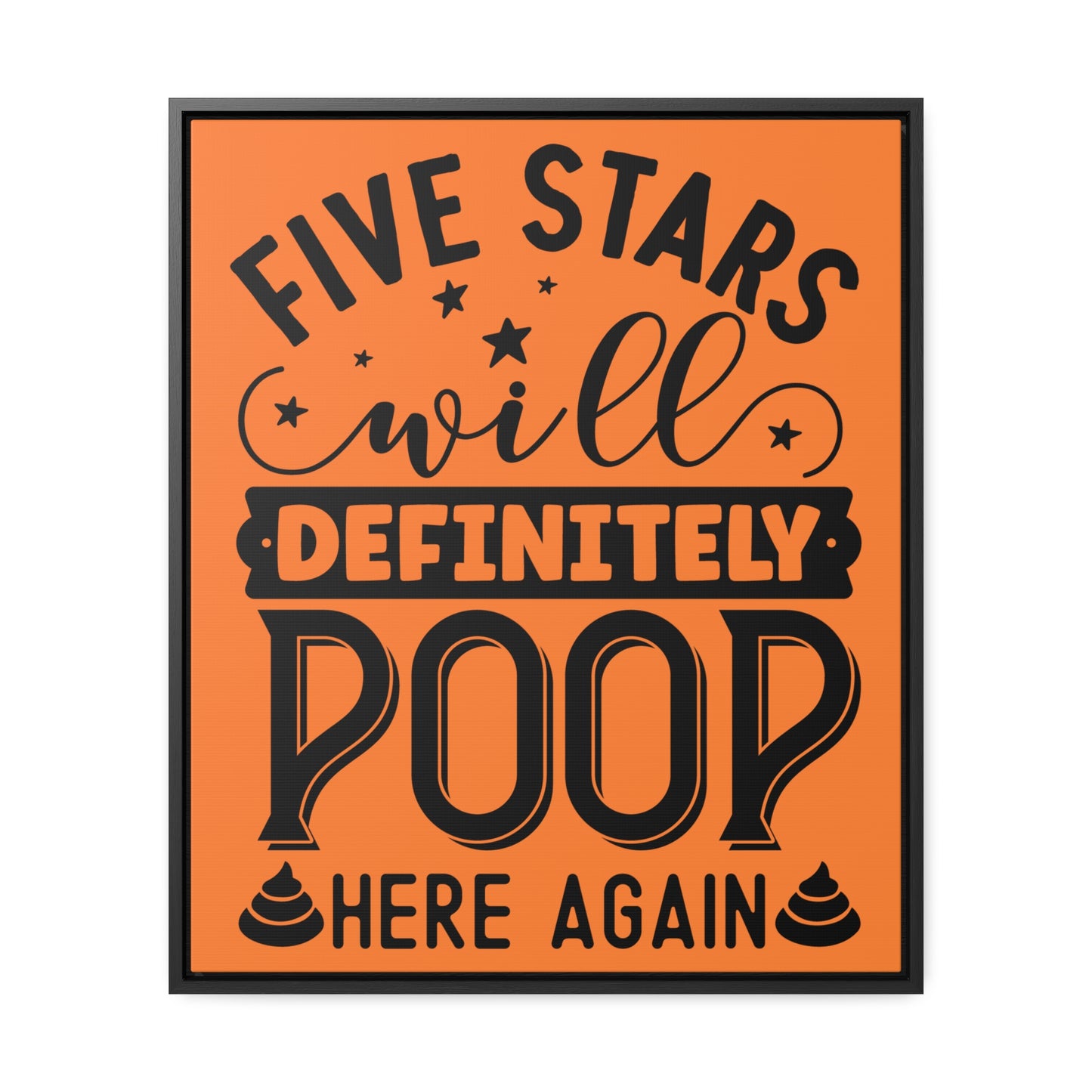 Five Stars... Will Definetly Poop Here Again Canvas Wraps, Vertical Frame