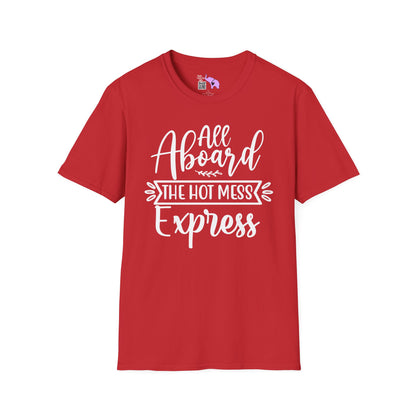 All Aboard The Hot Mess Express T-shirt