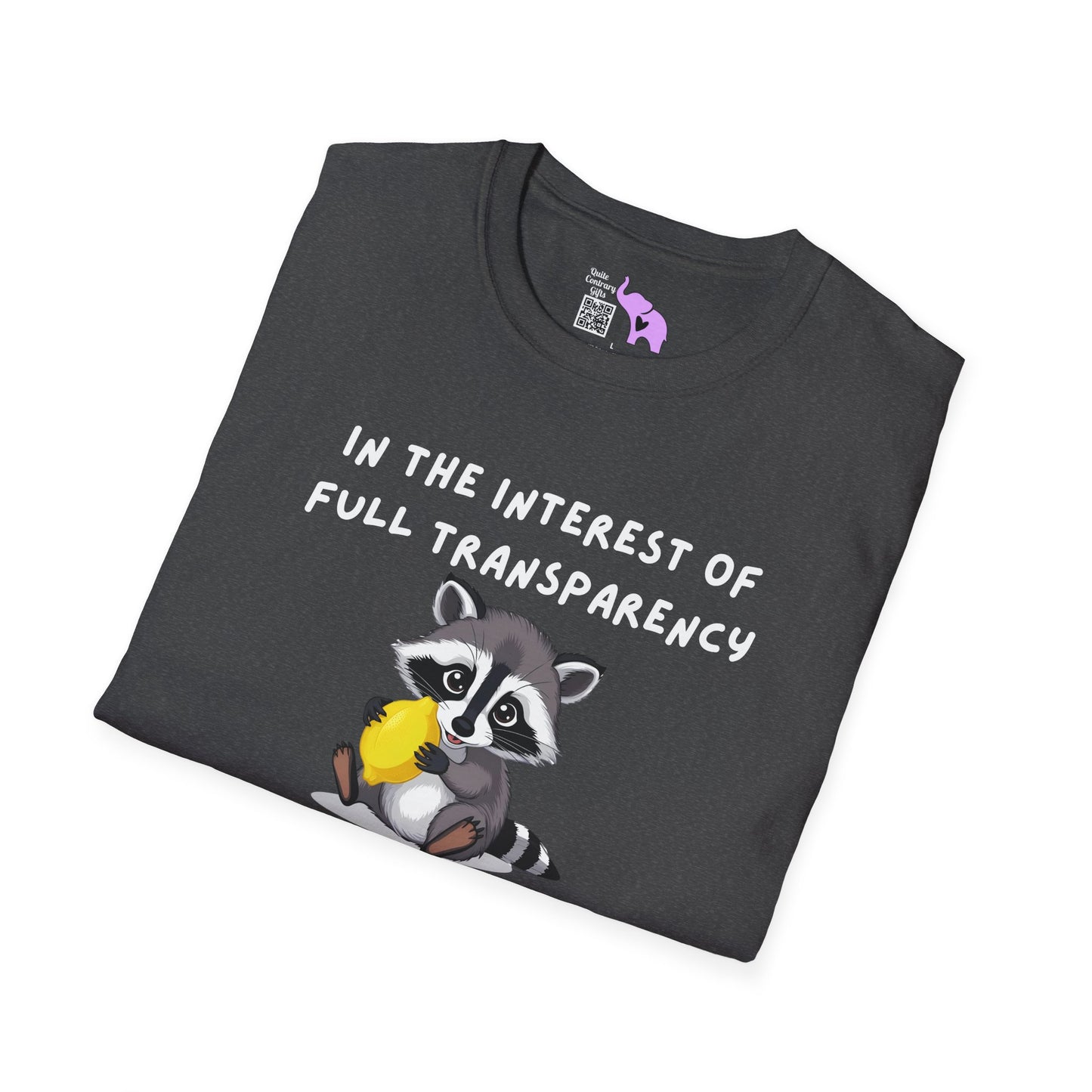 In The Interest of Full Transparency It Was Not Easy Peasy Lemon Squeezy Adult T-shirt