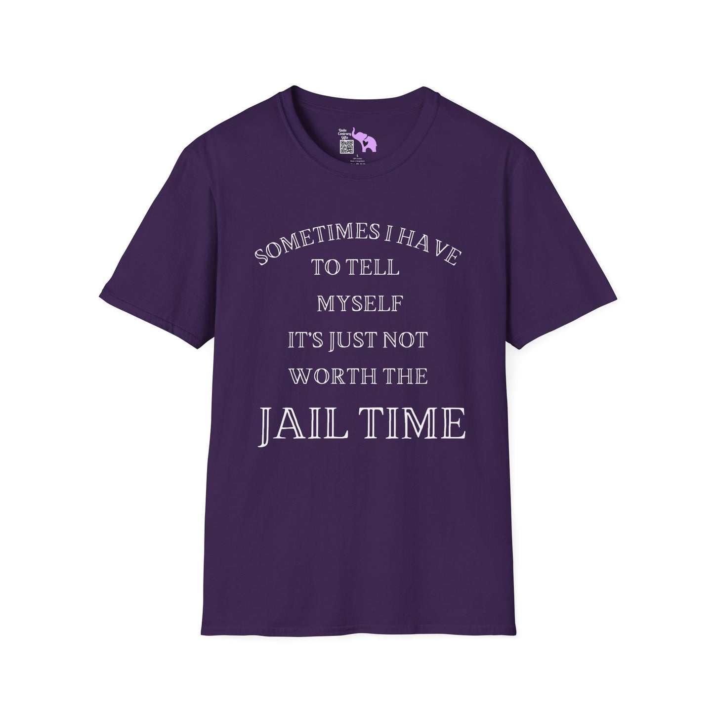 Sometimes I Have To Tell Myself That It's Just Not Worth The Jail Time Adult T-shirt