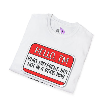 Hello, I'm Built Different But Not In A Good Way Adult T-shirt