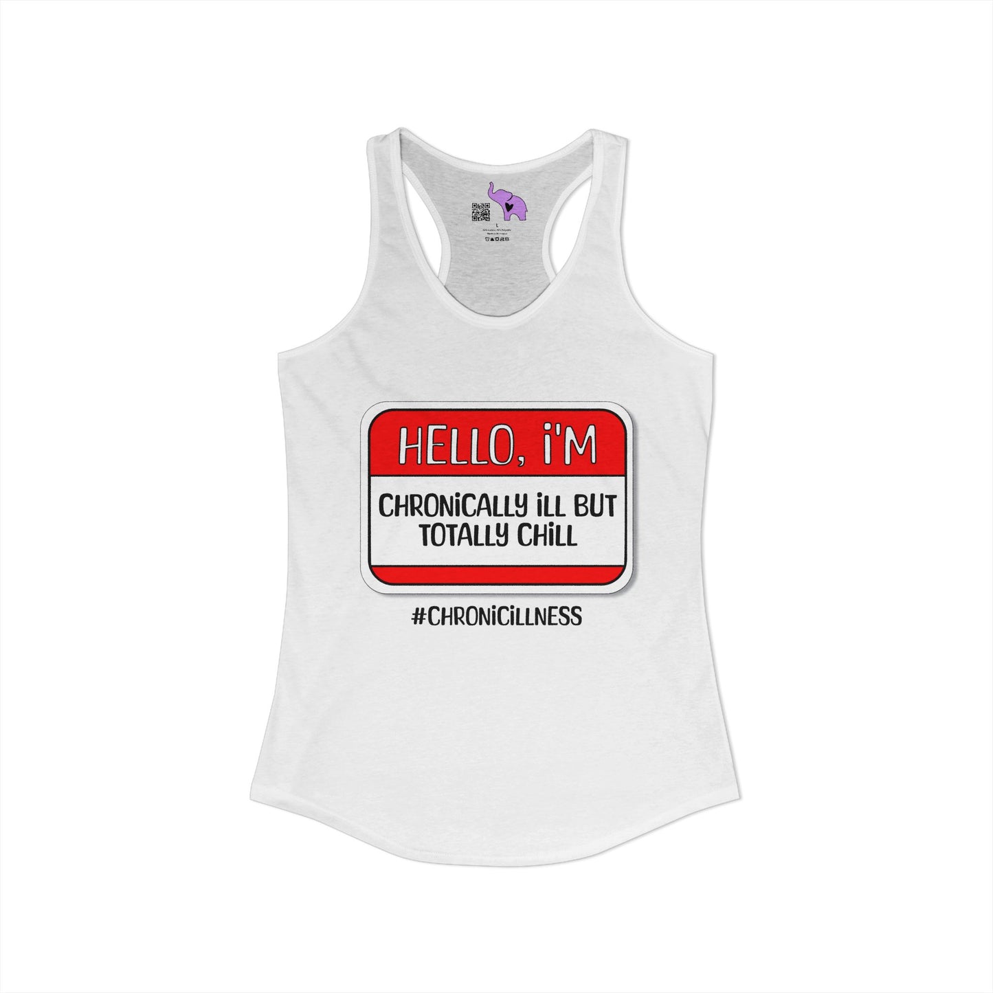 Hello, I'm Chronically Ill But Totally Chill Women's Ideal Racerback Tank