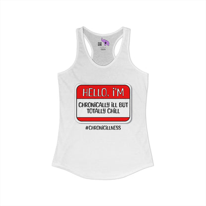 Hello, I'm Chronically Ill But Totally Chill Women's Ideal Racerback Tank