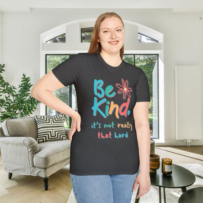 Be Kind. It's Not That Hard Adult T-shirt