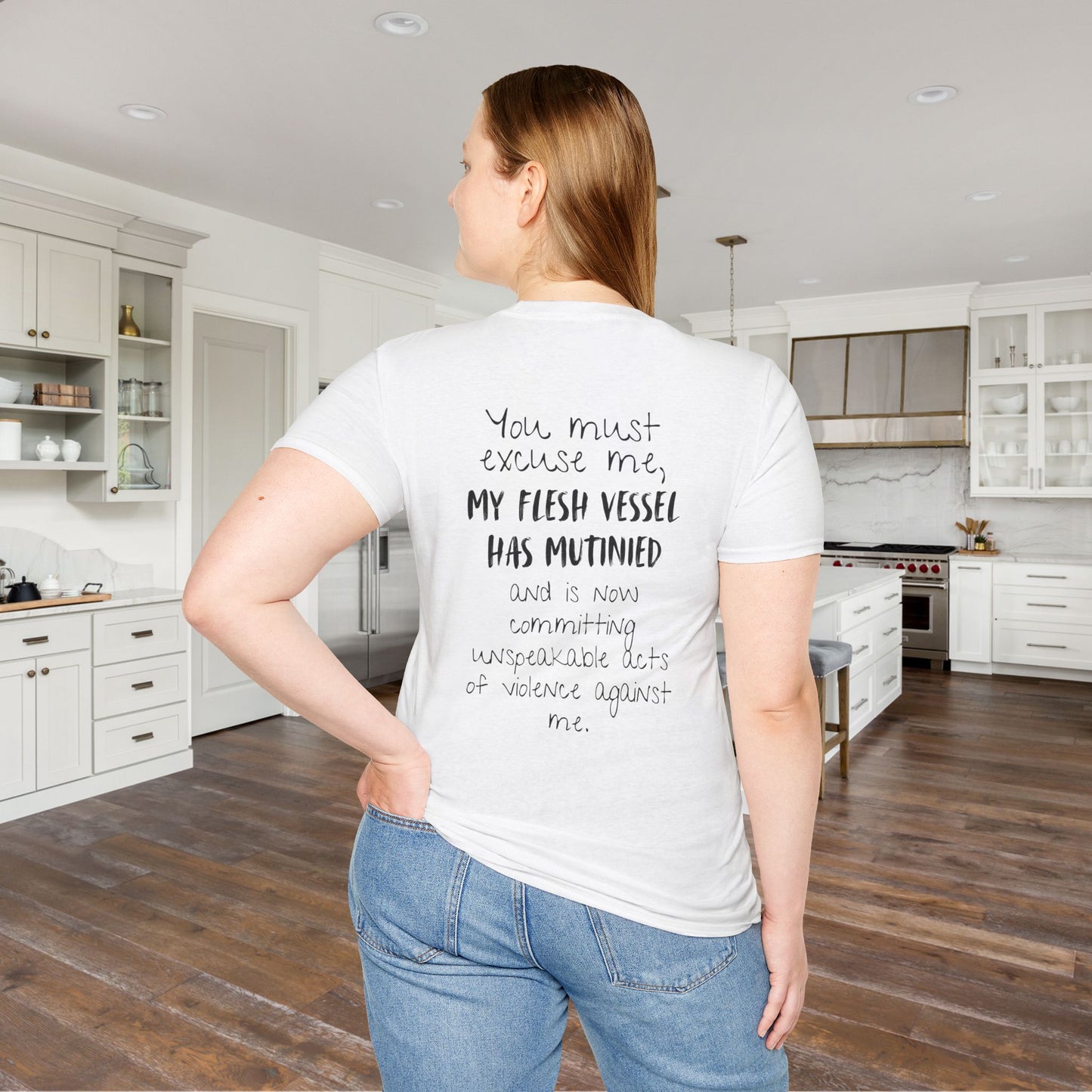 You Must Excuse Me, My Flesh Vessel Has Mutinied... Adult T-shirt