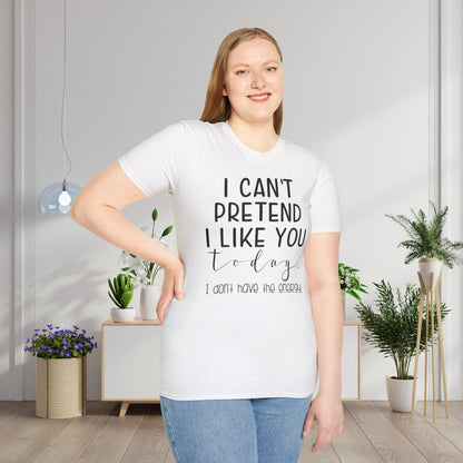 I Can't Pretend To Like You Today I Don't Have The Energy Adult T-shirt