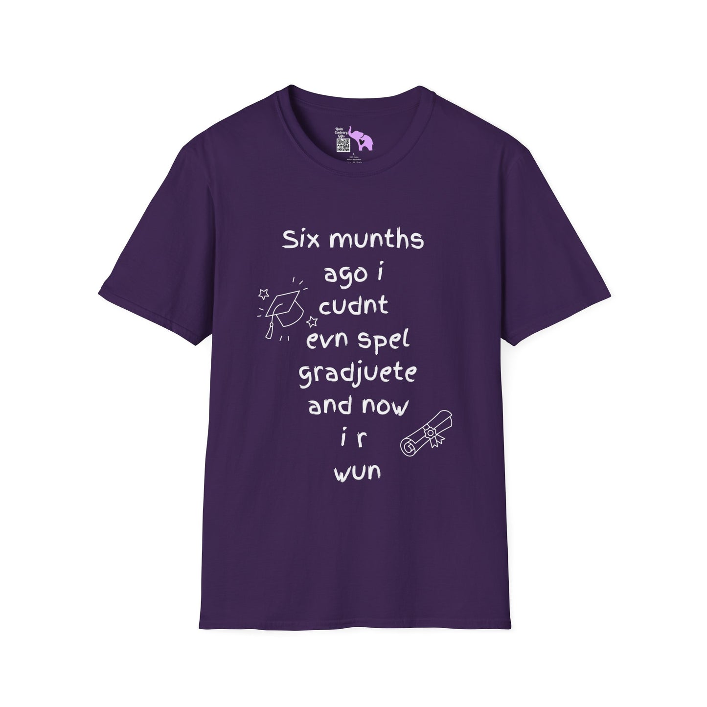 Six Munths Ago I Cudnt Evn Spel Gradjuete... Adult T-shirt