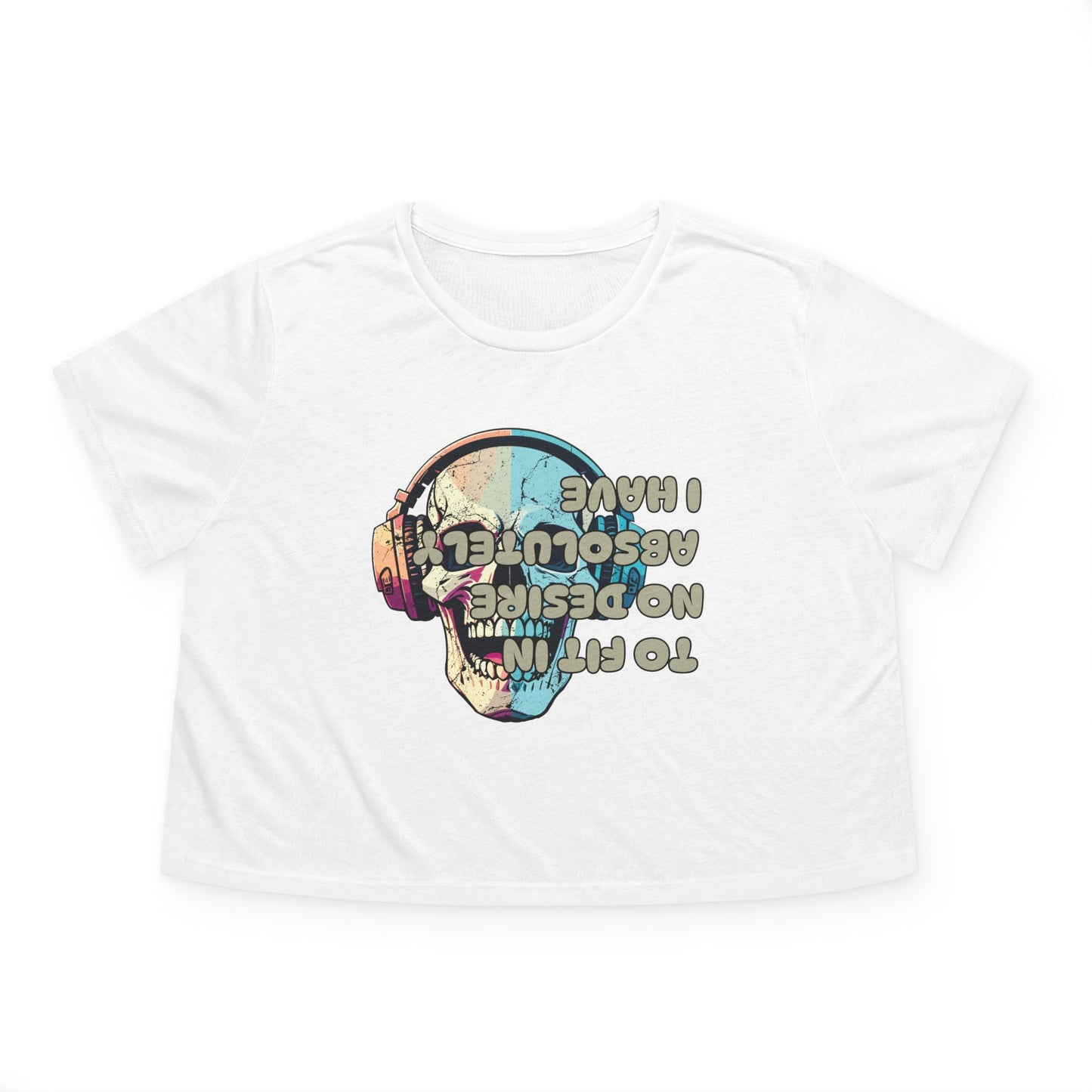 I Have Absolutely No Desire To Fit In Women's Flowy Cropped Tee