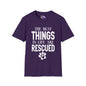 The Best Things In Life Are Rescued Adult T-shirt