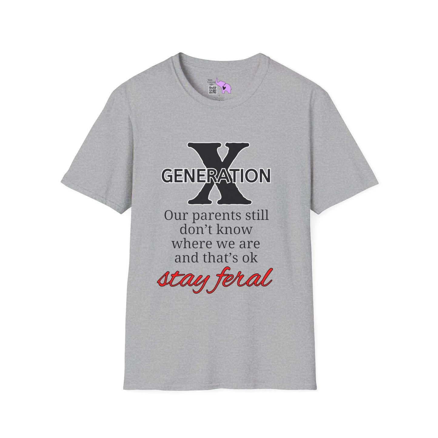GenX Our Parents Still Don't Know Where We Are... Stay Feral Adult T-shirt