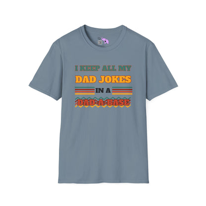 I Keep All My Dad Jokes in a Dad-A-Base Adult T-shirt