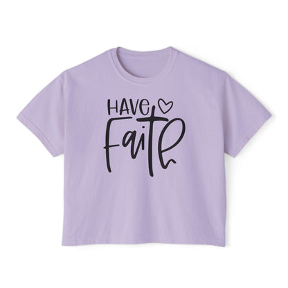 Have Faith Women's Boxy Tee