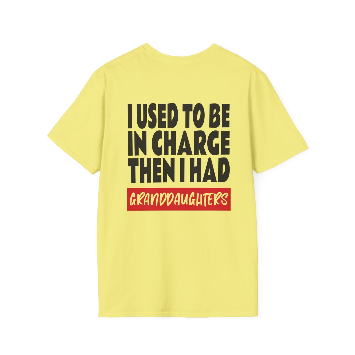 I Used To Be In Charge Then I Had Granddaughters Adult T-shirt