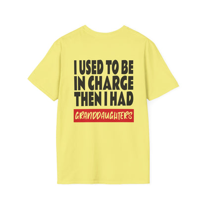 I Used To Be In Charge Then I Had Granddaughters Adult T-shirt