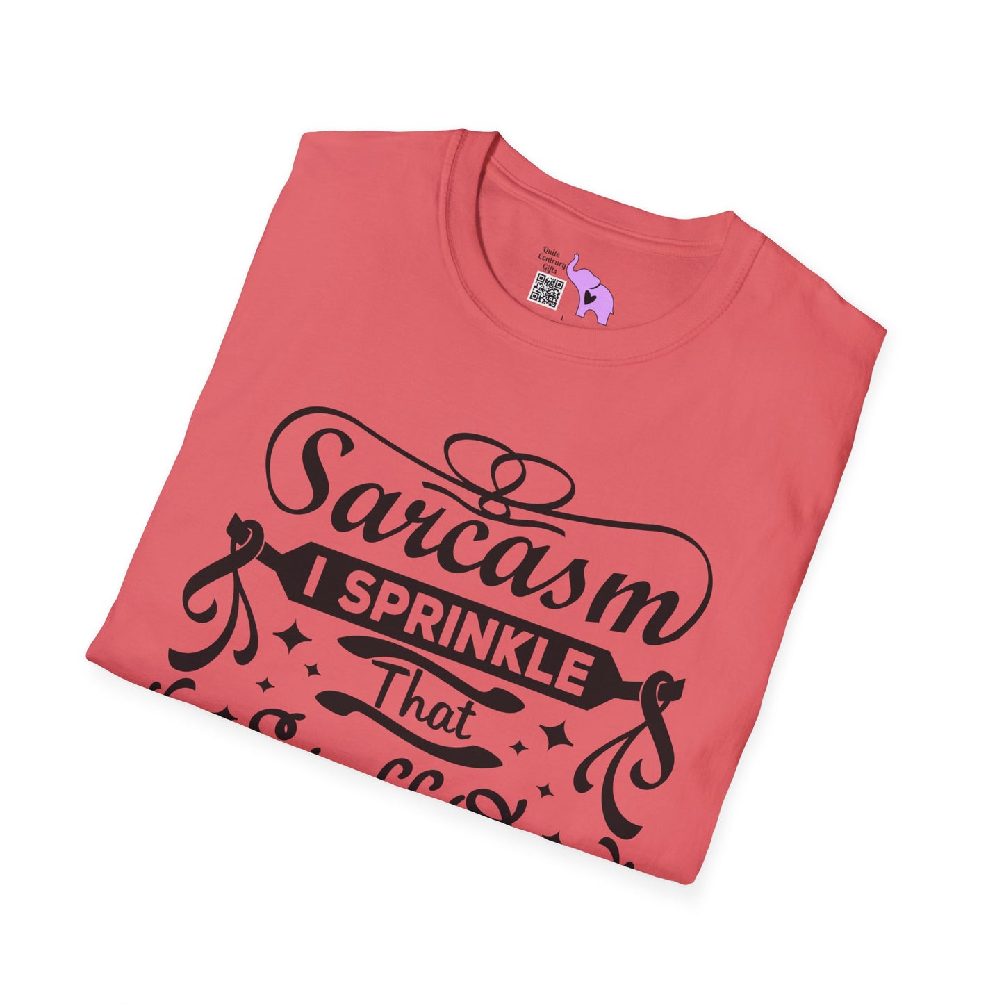 Sarcasm; I Sprinkle That Stuff On Everything T-shirt