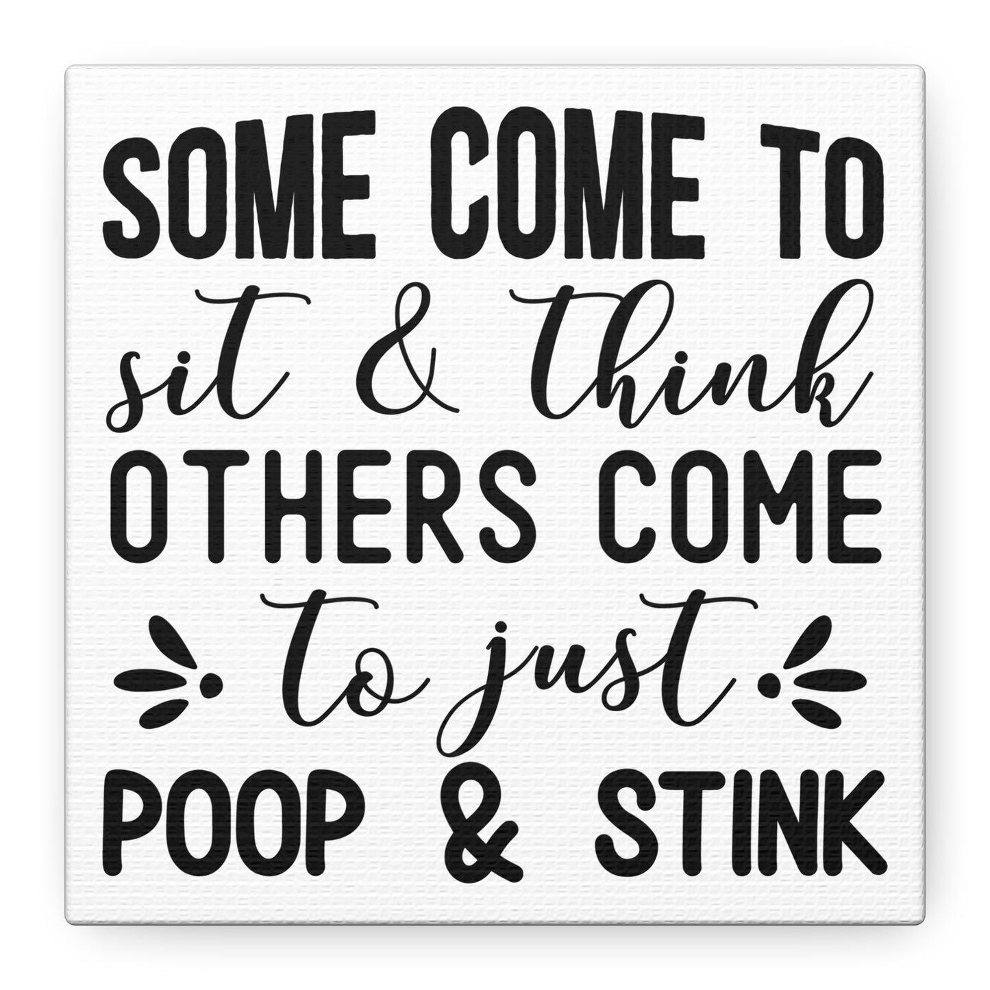 Some Come To Sit & Think... Canvas Art