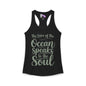 The Voice of the Ocean Speaks to the Soul Women's Ideal Racerback Tank