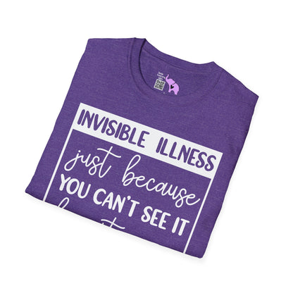Invisible Illness: Just Because You Can't See It Doesn't Mean It's Not Real Adult T-shirt