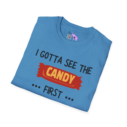 I Gotta See the Candy First Before I Get In The Van; I'm Not Stupid Adult T-shirt