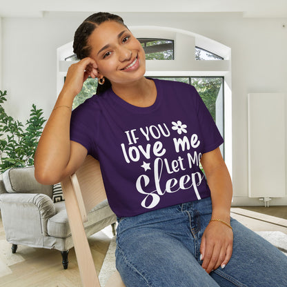 If You Love Me Let Me Sleep Adult T-shirt