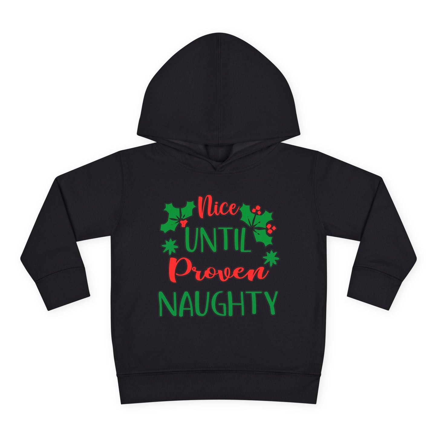 Nice Until Proven Naughty Toddler Pullover Fleece Hoodie
