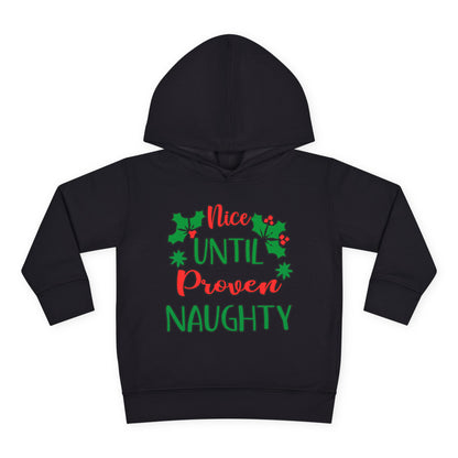 Nice Until Proven Naughty Toddler Pullover Fleece Hoodie