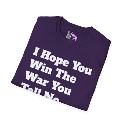 I Hope You Win The War You Tell No One About Adult T-shirt
