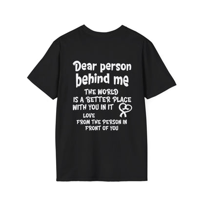 Dear Person Behind Me... Adult T-shirt