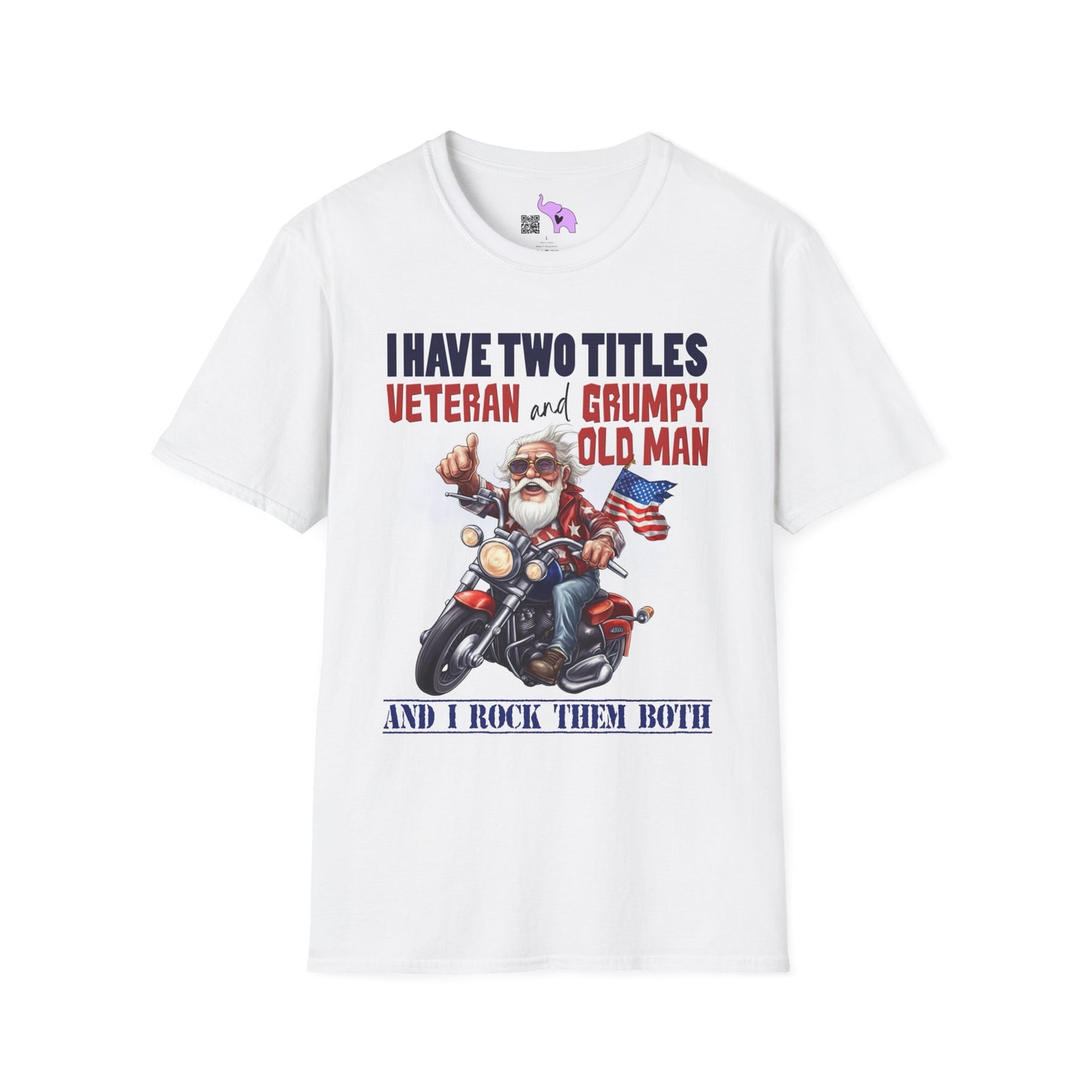 I Have 2 Titles: Veteran & Grumpy Old Man... Adult T-Shirt