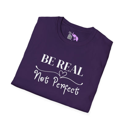 Be Real Not Perfect Adult T-shirt