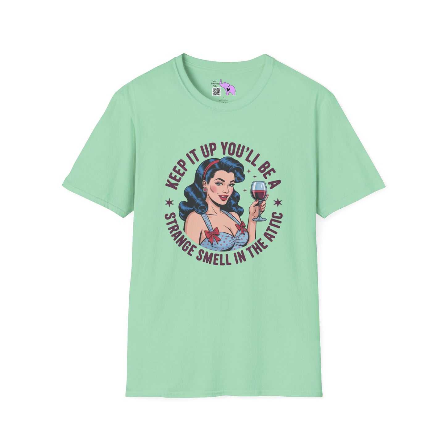 Keep It Up You'll Be A Strange Smell In The Attic Adult T-shirt