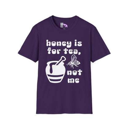 Honey Is For Tea Not Me Adult T-shirt