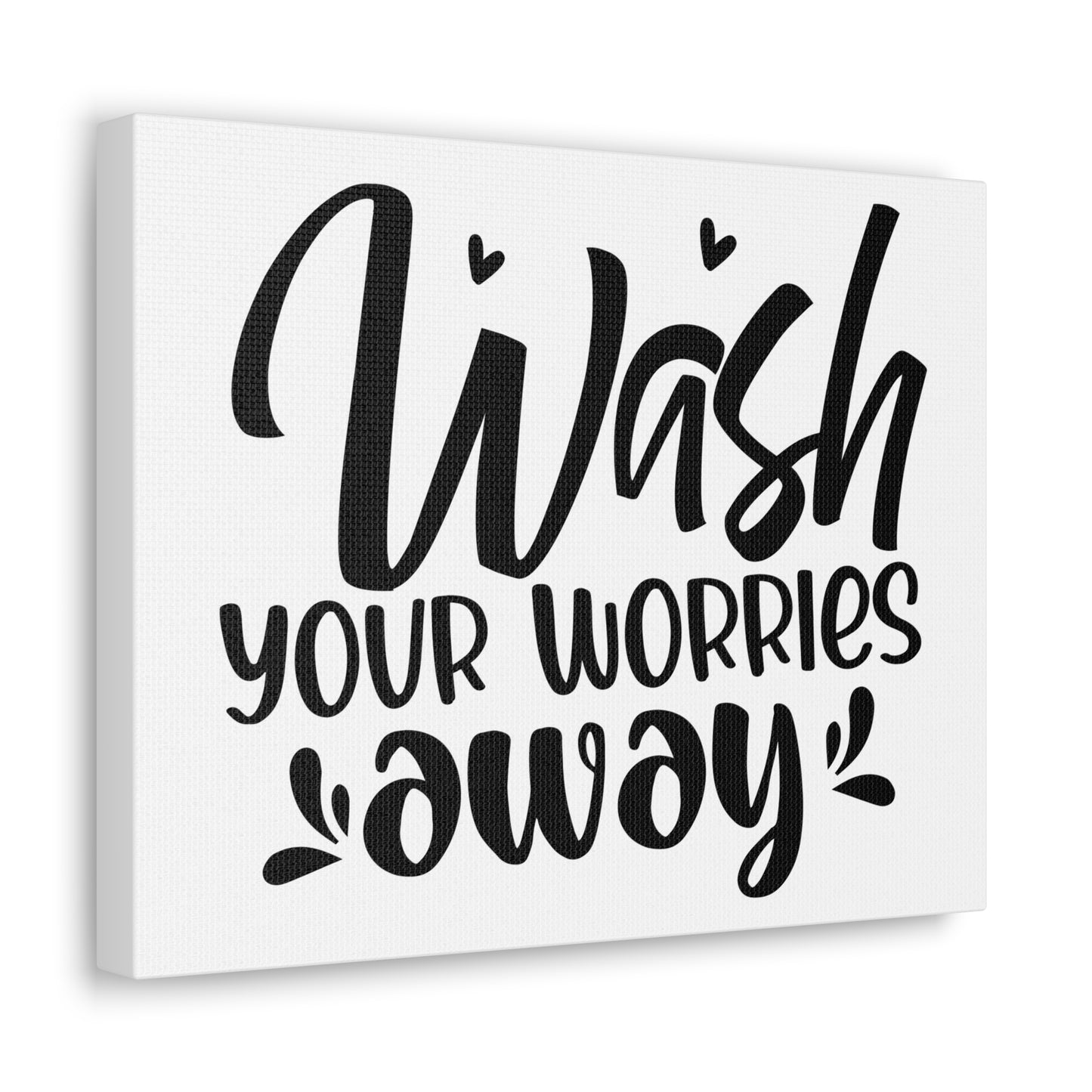 Wash Your Worries Away Canvas Horizontal Wraps w/o Frame