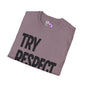 Try Respect Instead Adult T-shirt