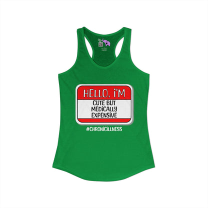 Hello, I'm Cute But Medically Expensive Women's Ideal Racerback Tank