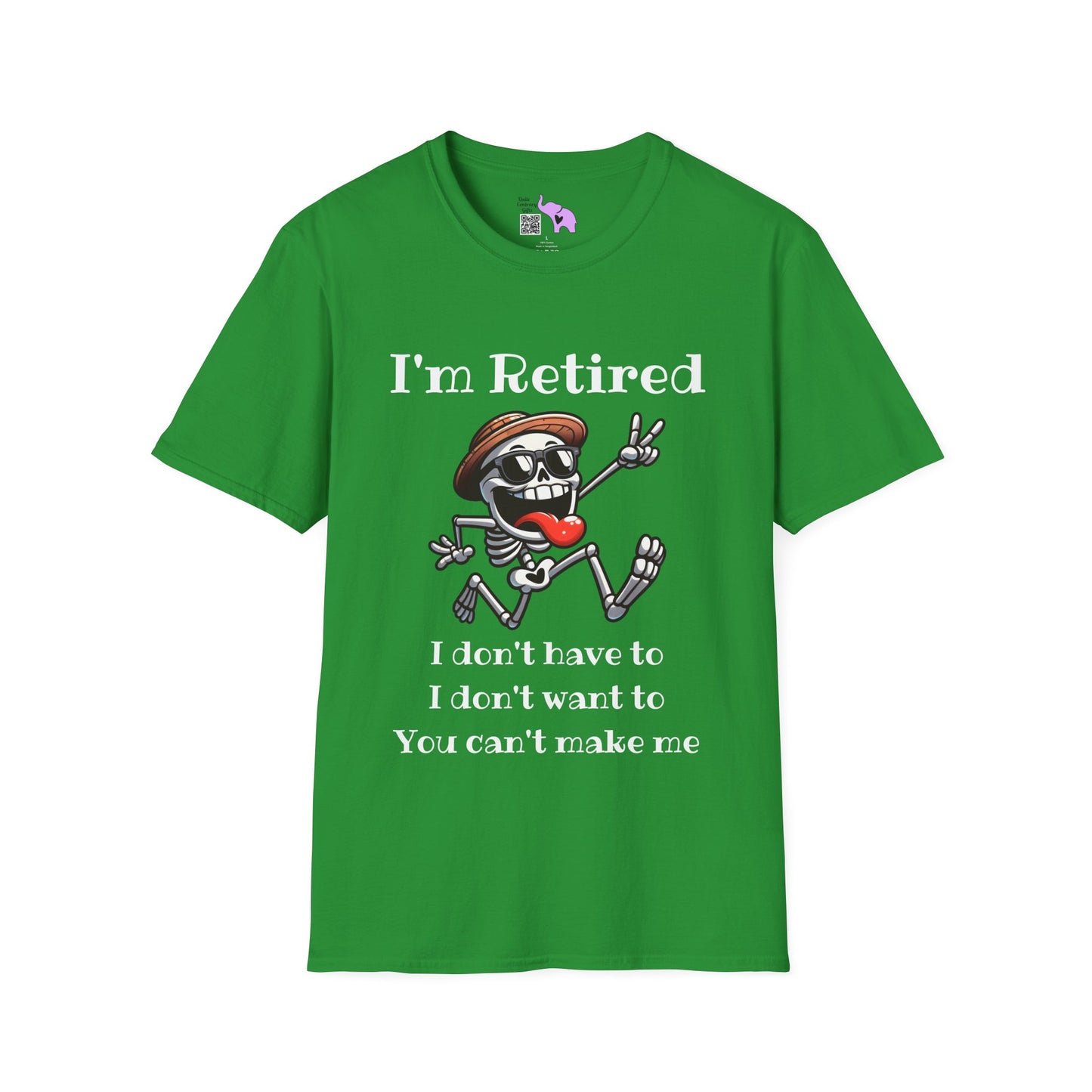 I'm Retired I Don't Have To I Don't Want To You Can't Make Me Adult T-shirt