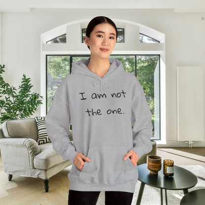 I Am Not The One Heavy Blend™ Hooded Sweatshirt