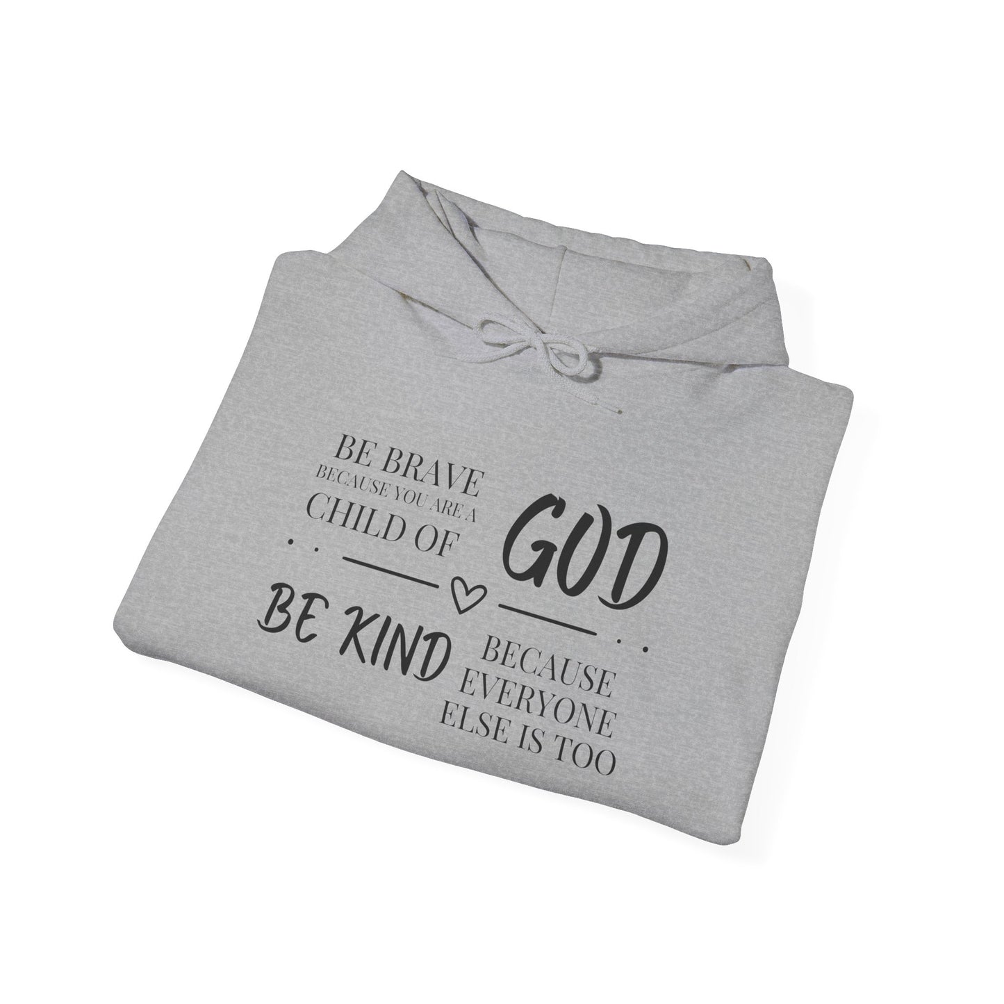 Because You Are A Child of God Heavy Blend™ Hooded Sweatshirt
