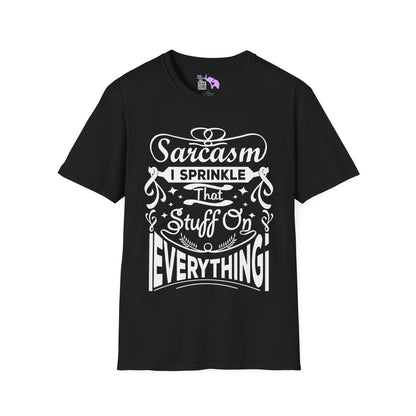 Sarcasm; I Sprinkle That Stuff On Everything T-shirt