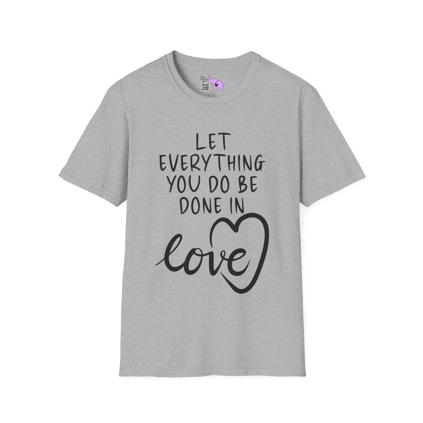 Let Everything You Do Be Done In Love Adult T-shirt