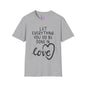 Let Everything You Do Be Done In Love Adult T-shirt
