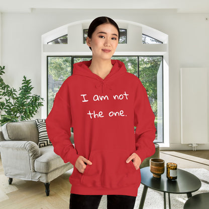 I Am Not The One Heavy Blend™ Hooded Sweatshirt
