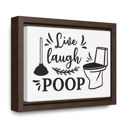 Live Laugh Poop 2 Canvas Wraps, Horizontal Frame